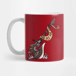 "AND MY AXE" Mug